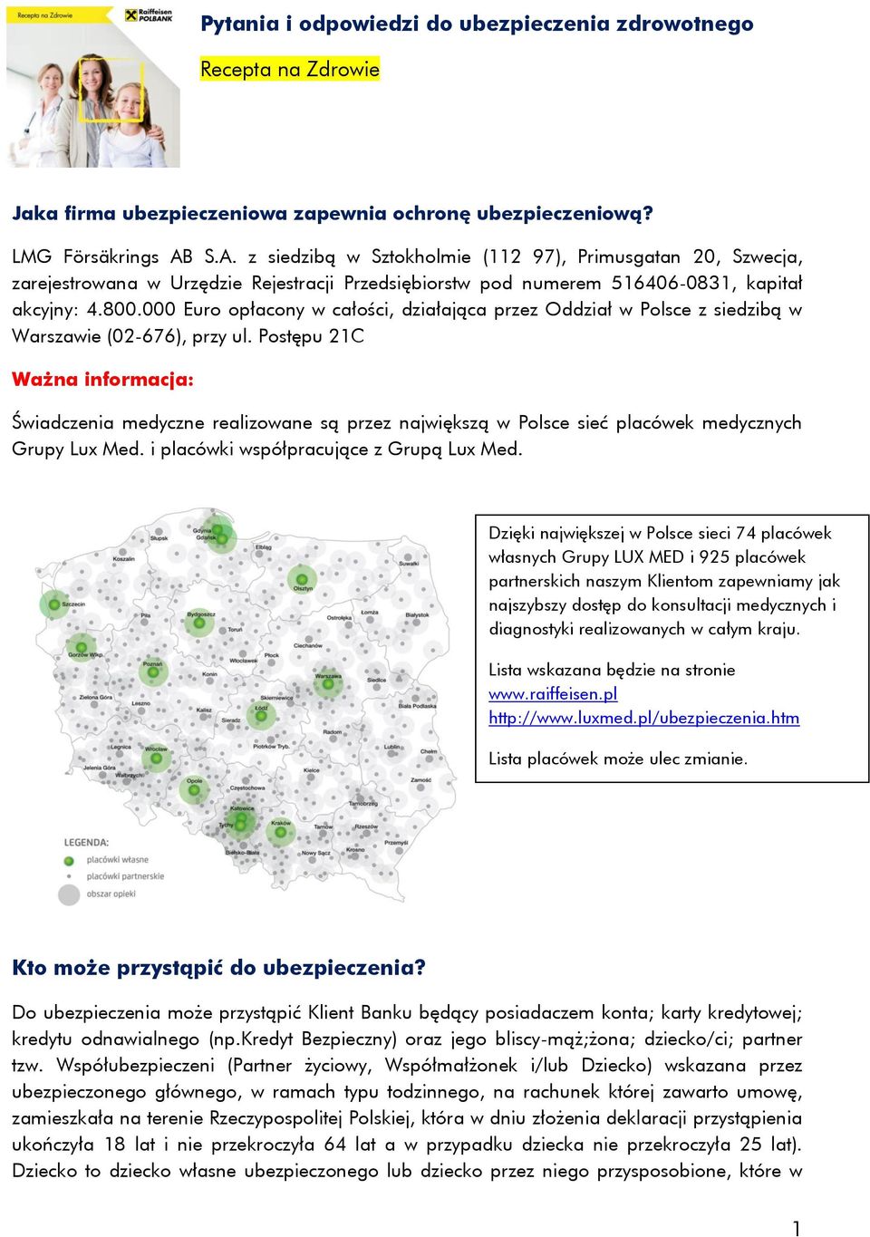 000 Euro opłacony w całości, działająca przez Oddział w Polsce z siedzibą w Warszawie (02-676), przy ul.