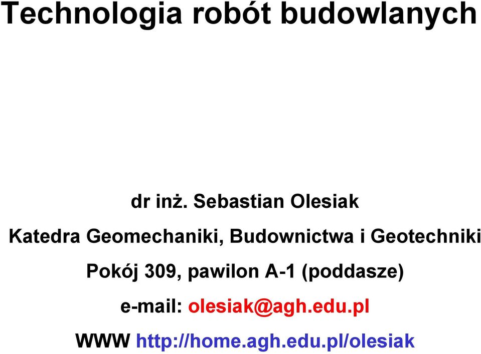 Budownictwa i Geotechniki Pokój 309, pawilon A-1