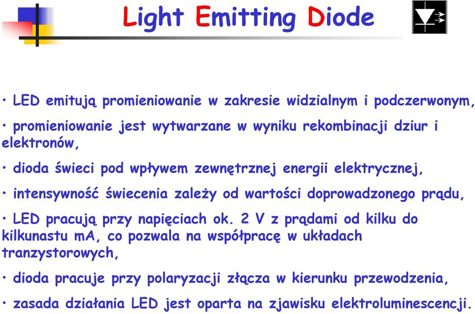 doprowadzonego prądu, LED pracują przy napięciach ok.