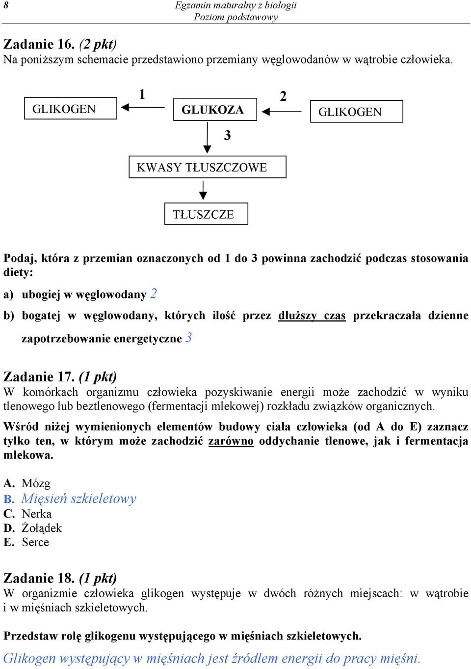 węglowodany, których ilość przez dłuższy czas przekraczała dzienne zapotrzebowanie energetyczne 3 Zadanie 17.