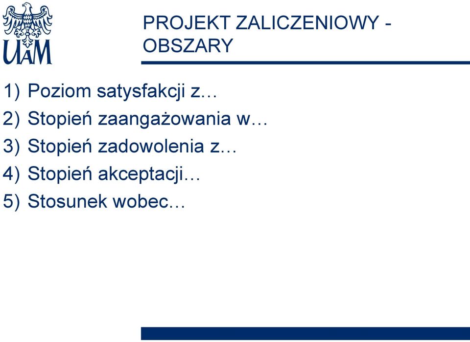 zadowolenia z 4) Stopień akceptacji