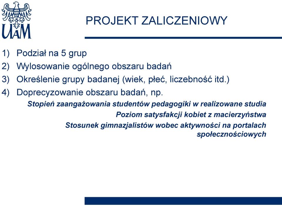 ) 4) Doprecyzowanie obszaru badań, np.