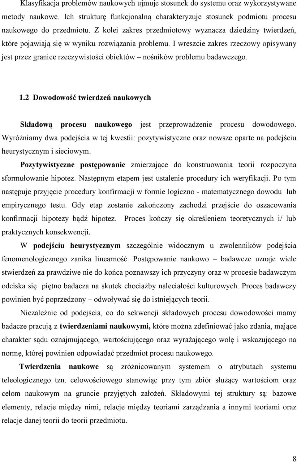 I wreszcie zakres rzeczowy opisywany jest przez granice rzeczywistości obiektów nośników problemu badawczego. 1.