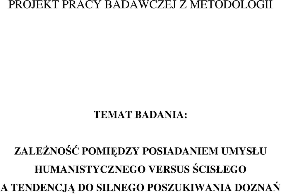 POSIADANIEM UMYSŁU HUMANISTYCZNEGO VERSUS