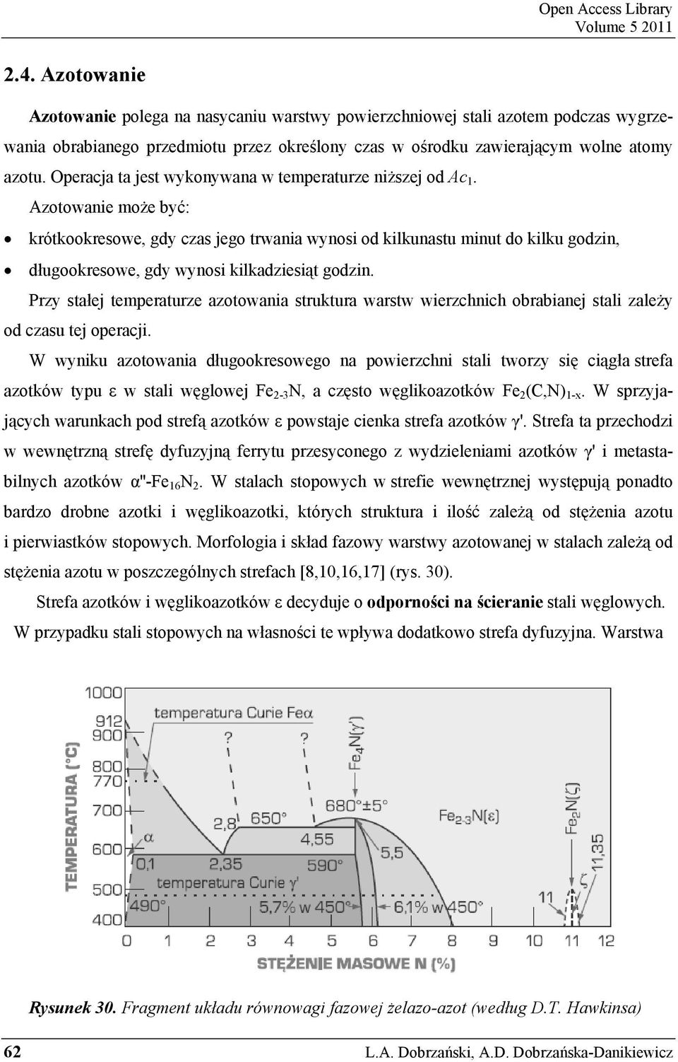 Operacja ta jest wykonywana w temperaturze niższej od Ac 1.