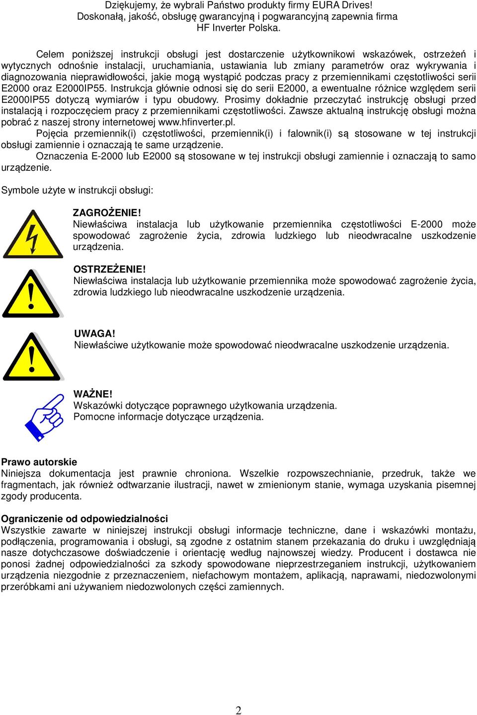 diagnozowania nieprawidłowości, jakie mogą wystąpić podczas pracy z przemiennikami częstotliwości serii E2 oraz E2IP55.