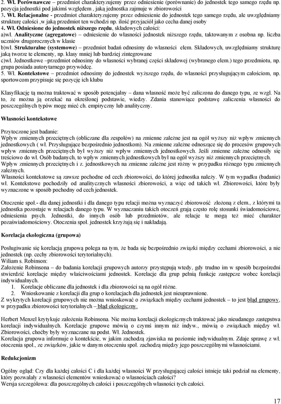 Analityczne (agregatowe) odniesienie do własności jednostek niższego rzędu, taktowanym z osobna np. liczba uczniów drugorocznych w klasie b)wł.