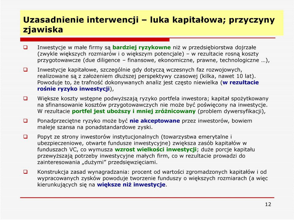 założeniem dłuższej perspektywy czasowej (kilka, nawet 10 lat).