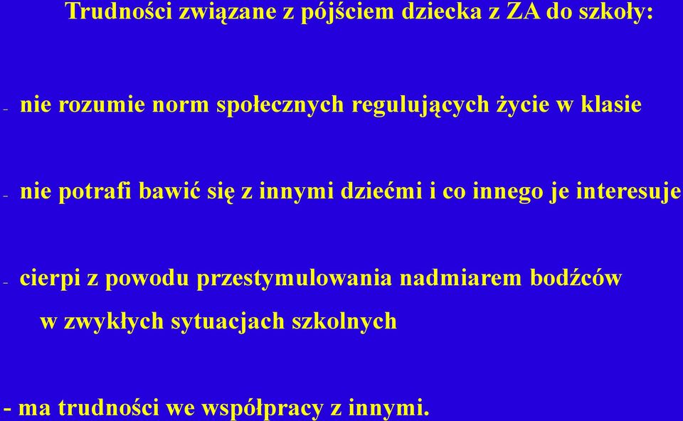 dziećmi i co innego je interesuje cierpi z powodu przestymulowania