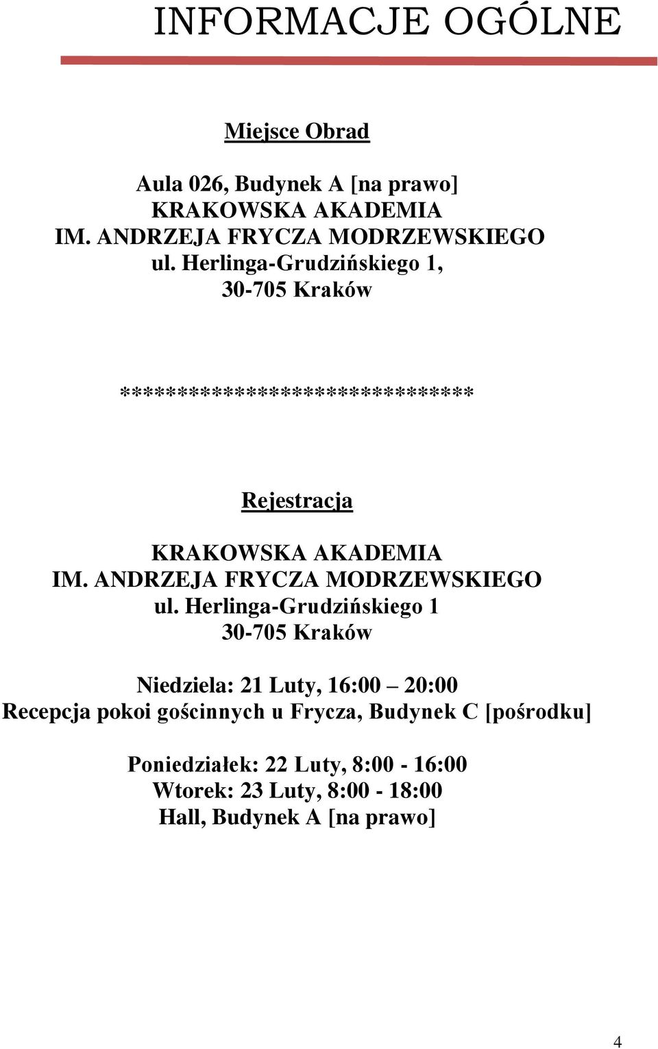 Herlinga-Grudzińskiego 1, 30-705 Kraków *************** Rejestracja KRAKOWSKA AKADEMIA IM.