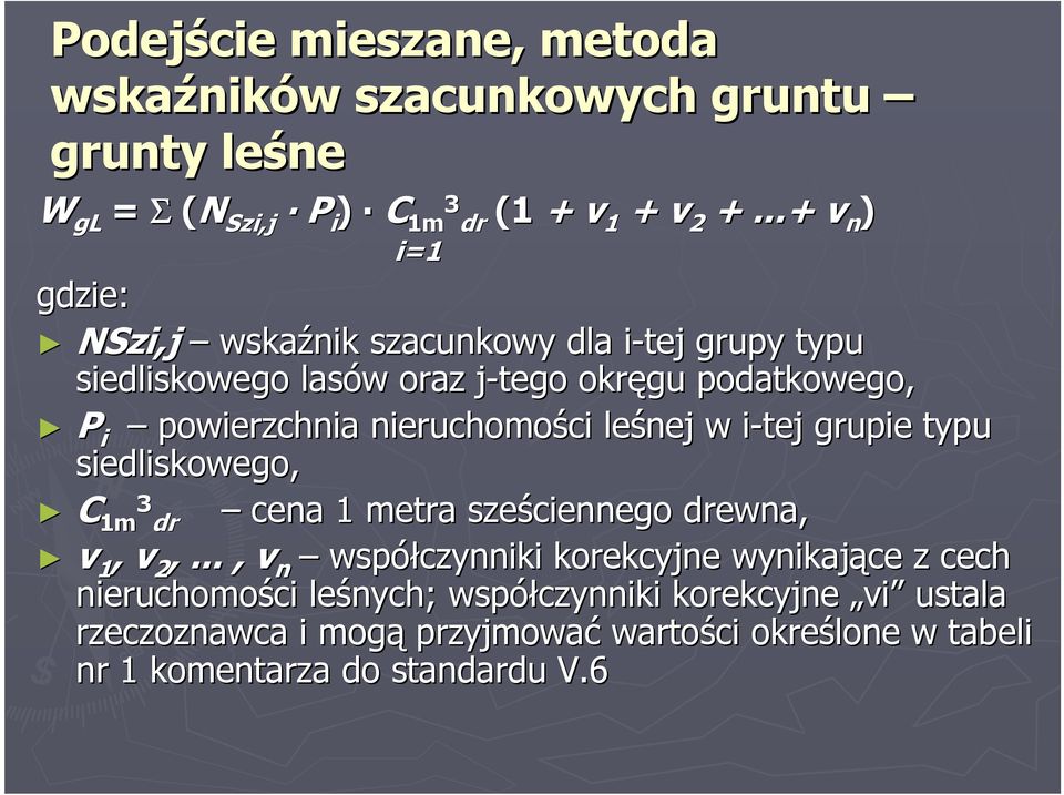 nieruchomości ci leśnej w i-tej i grupie typu siedliskowego, C 3 1m dr cena 1 metra sześciennego drewna, v 1, v 2,.