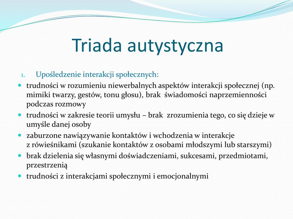 co się dzieje w umyśle danej osoby zaburzone nawiązywanie kontaktów i wchodzenia w interakcje z rówieśnikami (szukanie kontaktów z osobami