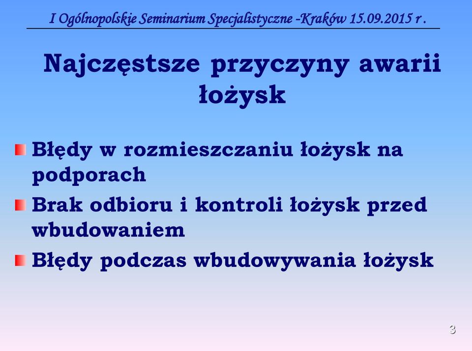 podporach Brak odbioru i kontroli łożysk