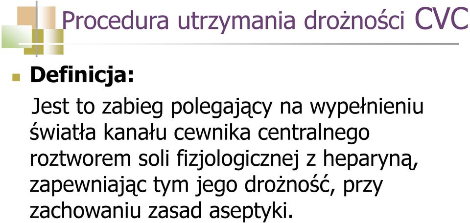 centralnego roztworem soli fizjologicznej z heparyną,