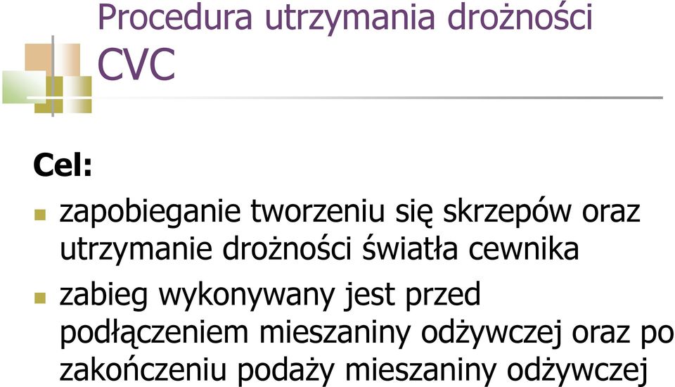 cewnika zabieg wykonywany jest przed podłączeniem