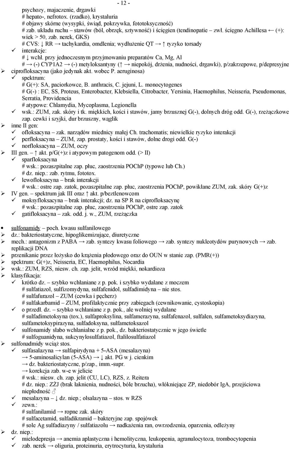 nerek, GKS) # CVS: RR tachykardia, omdlenia; wydłużenie QT ryzyko torsady interakcje: # wchł.