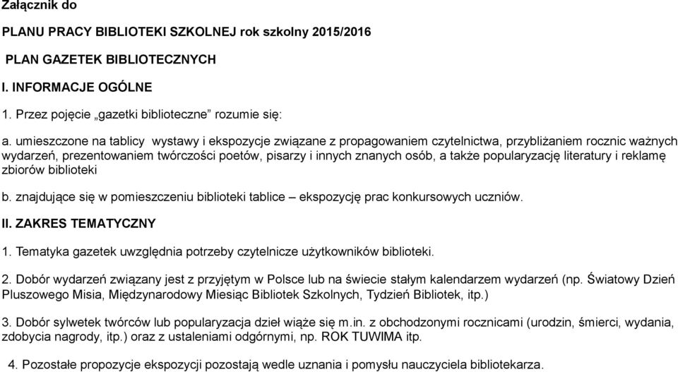 popularyzacj literatury i reklam z iorów i lioteki. znajduj ce si w pomieszczeniu i lioteki ta lice ekspozycj prac konkursowych uczniów. II. ZAKRES TEMATYCZNY.