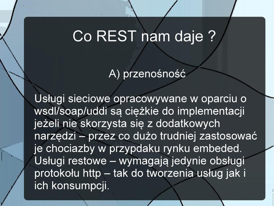 implementacji jeżeli nie skorzysta się z dodatkowych narzędzi przez co dużo trudniej