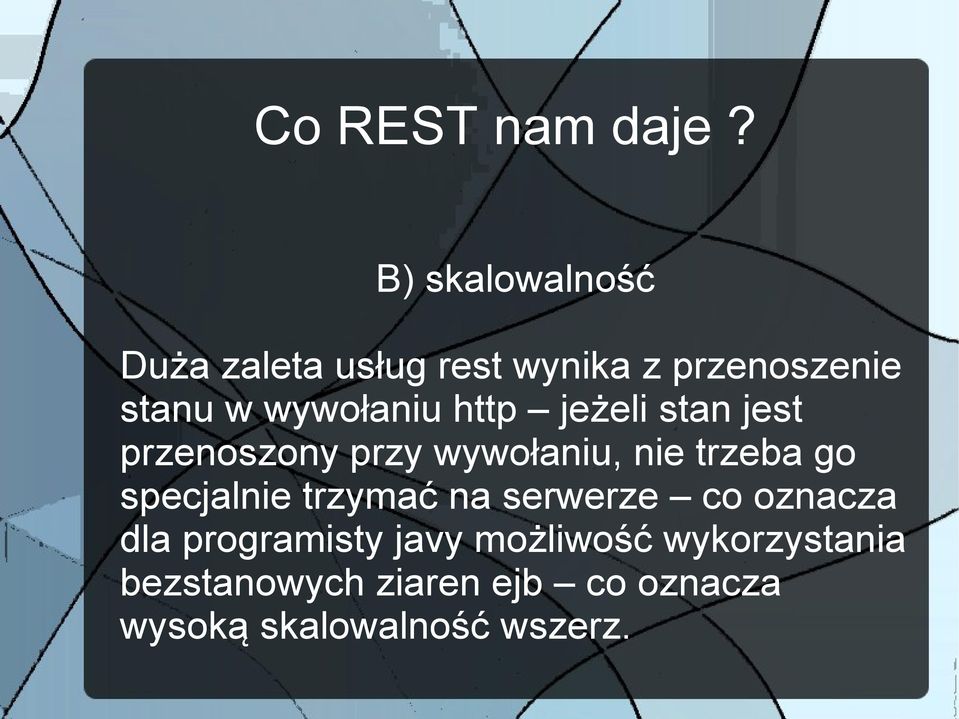 wywołaniu http jeżeli stan jest przenoszony przy wywołaniu, nie trzeba go