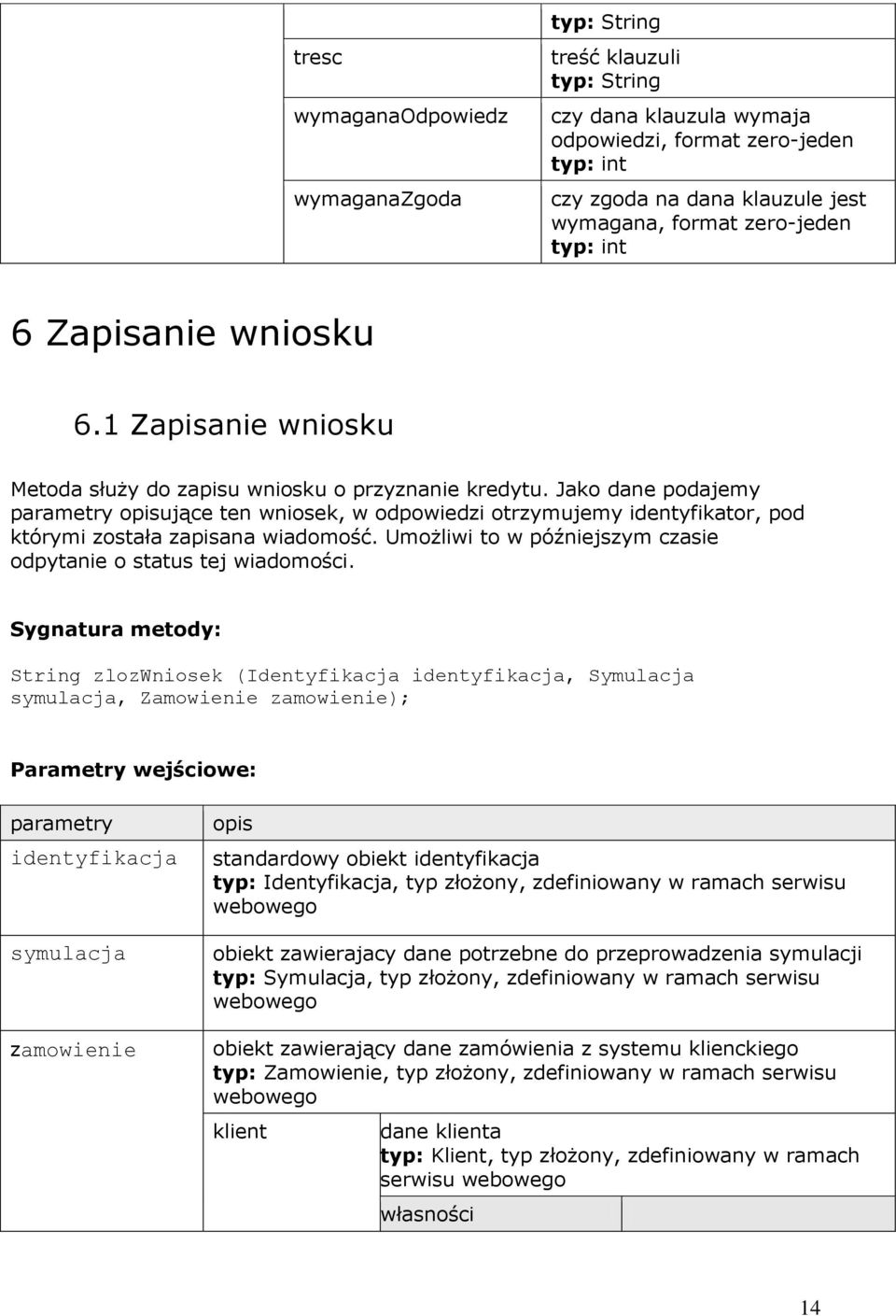 Umożliwi to w późniejszym czasie odpytanie o status tej wiadomości.