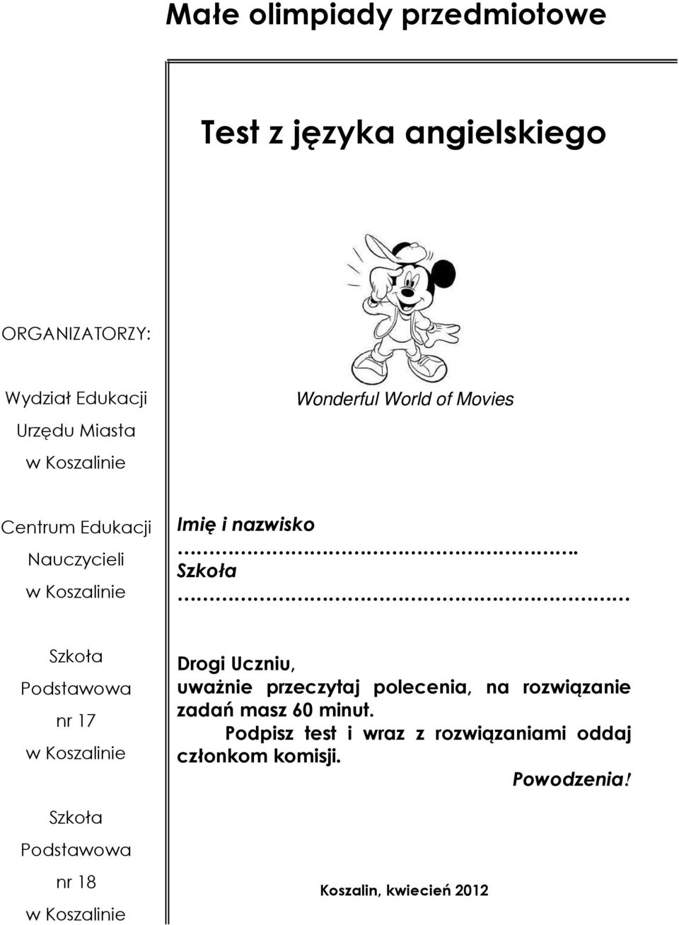 Szkoła Szkoła Podstawowa nr 17 Drogi Uczniu, uważnie przeczytaj polecenia, na rozwiązanie zadań masz