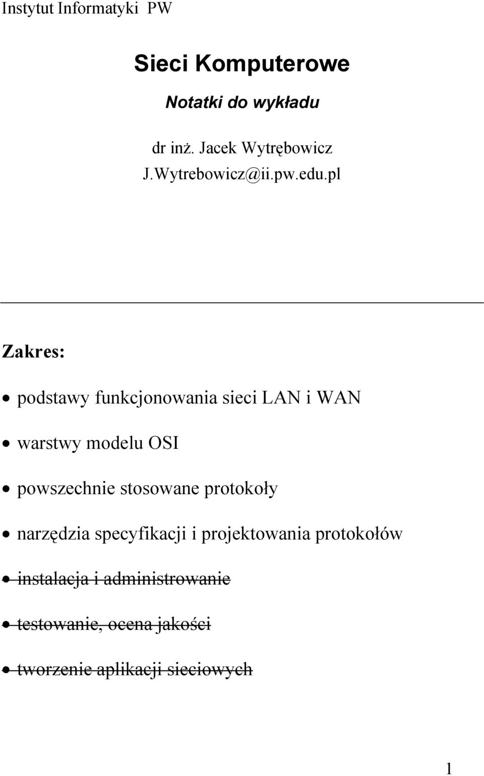 pl Zakres: podstawy funkcjonowania sieci LAN i WAN warstwy modelu OSI powszechnie