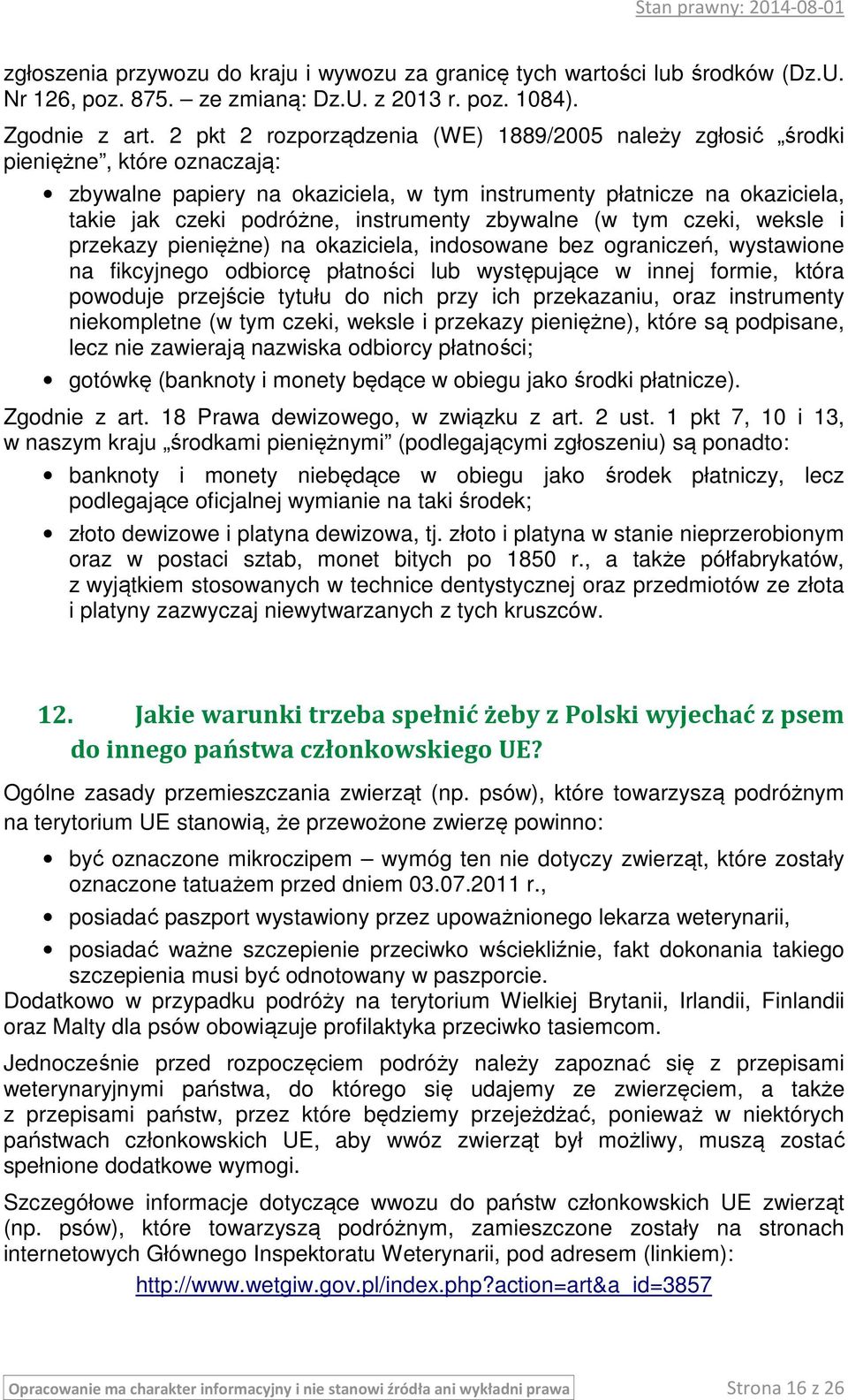 instrumenty zbywalne (w tym czeki, weksle i przekazy pieniężne) na okaziciela, indosowane bez ograniczeń, wystawione na fikcyjnego odbiorcę płatności lub występujące w innej formie, która powoduje