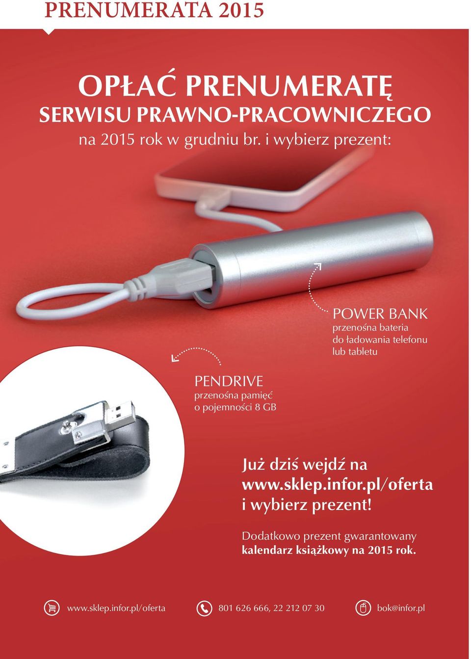 ładowania telefonu lub tabletu Już dziś wejdź na www.sklep.infor.pl/oferta i wybierz prezent!