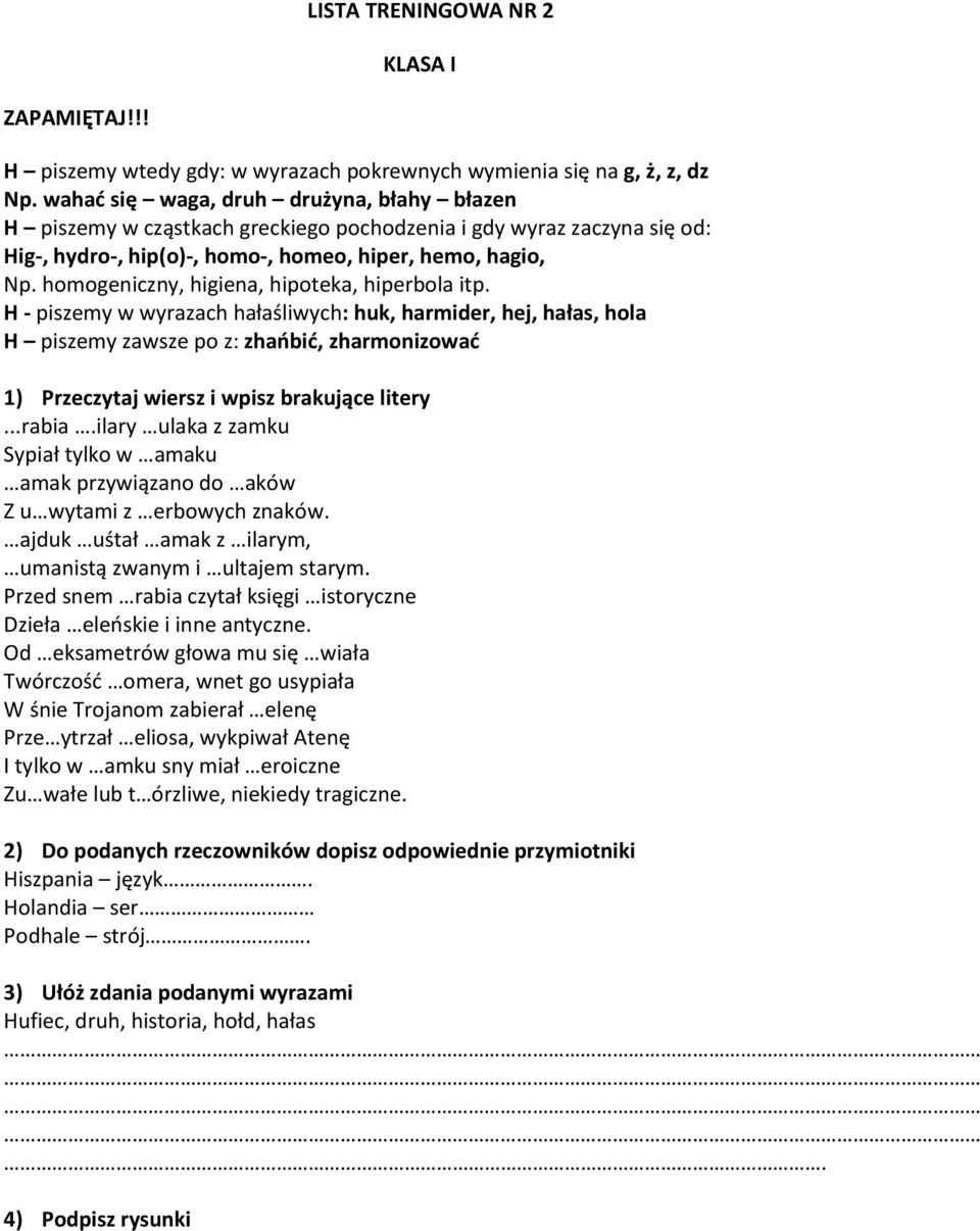 homogeniczny, higiena, hipoteka, hiperbola itp.