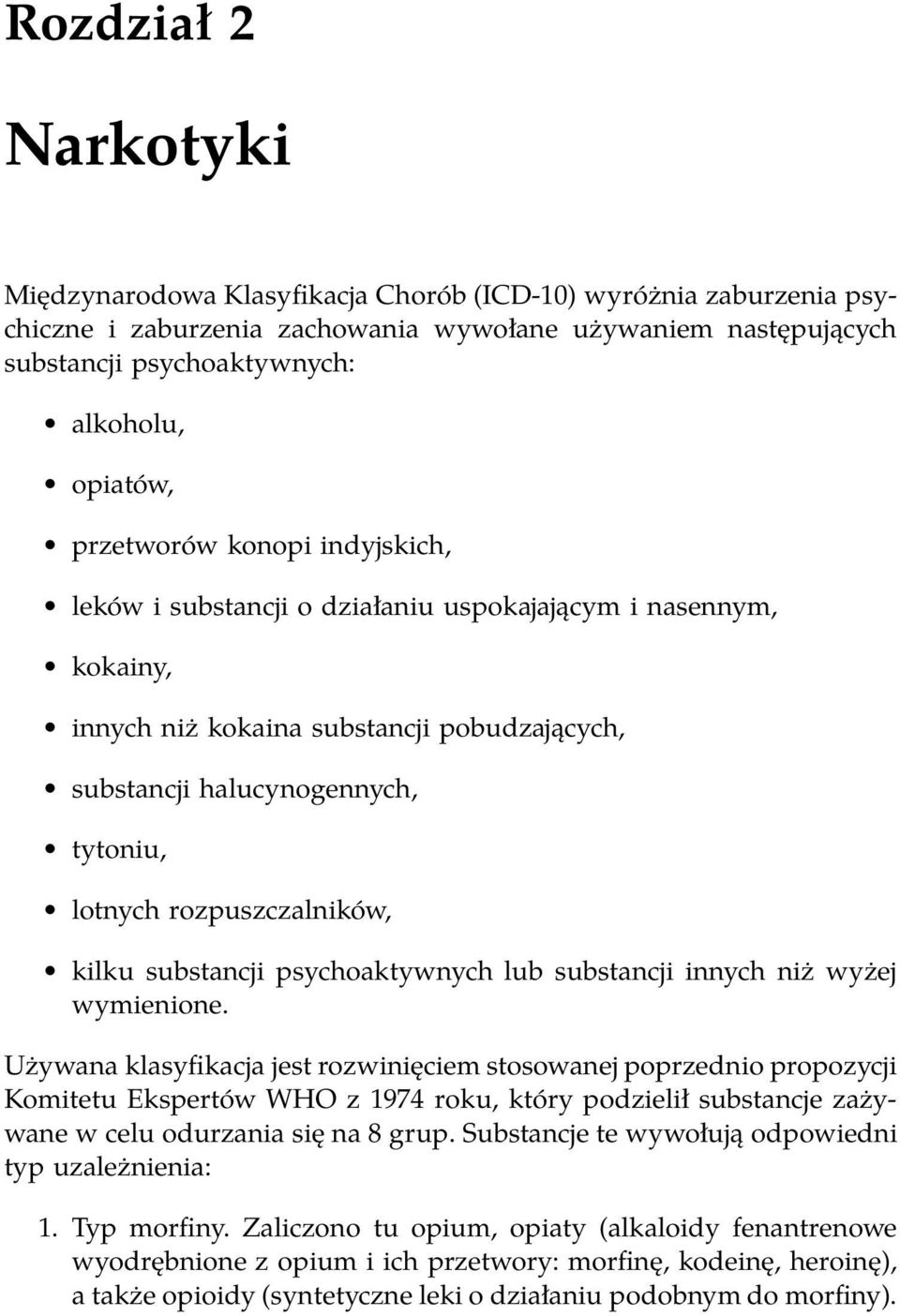 rozpuszczalników, kilku substancji psychoaktywnych lub substancji innych niż wyżej wymienione.