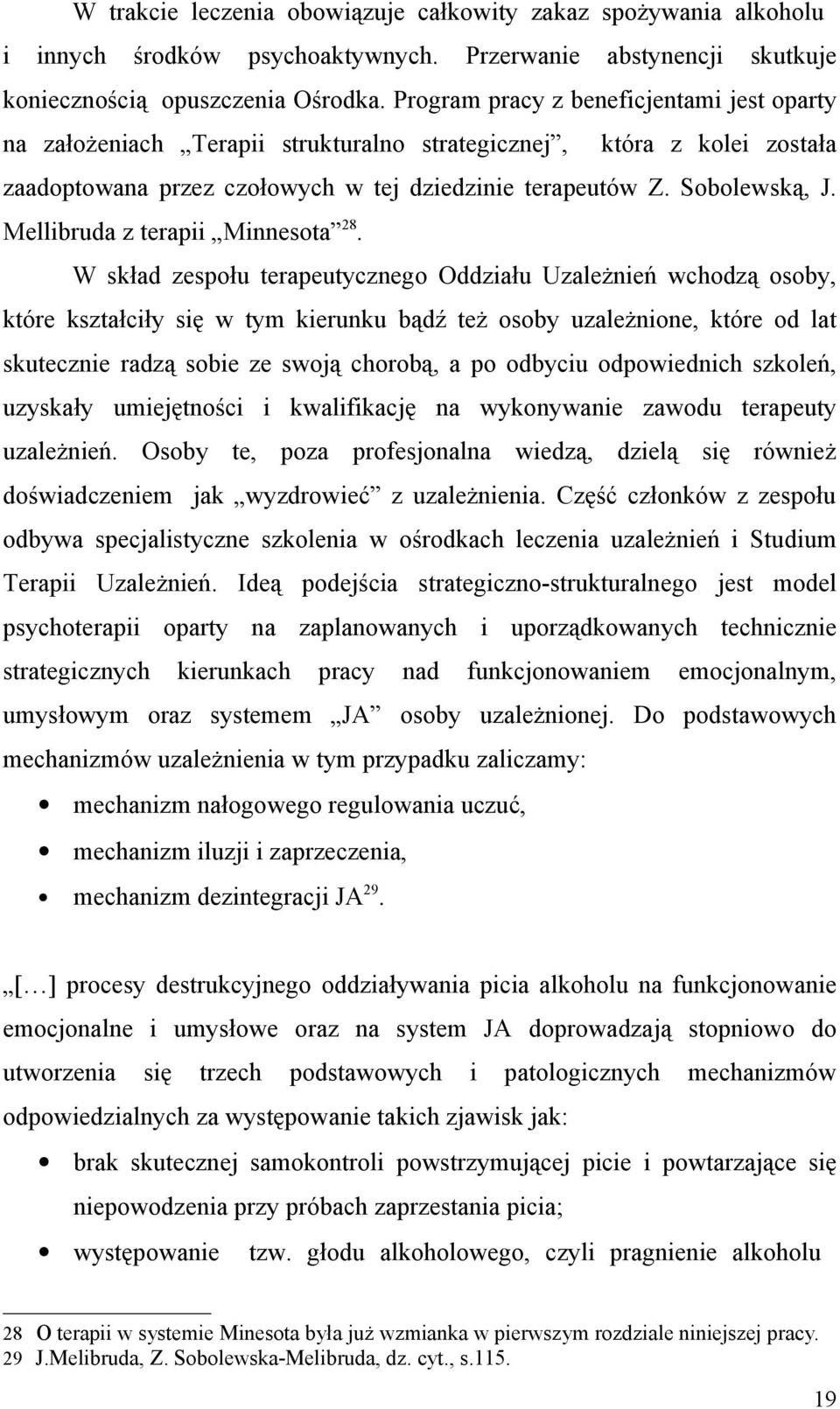 Mellibruda z terapii Minnesota 28.