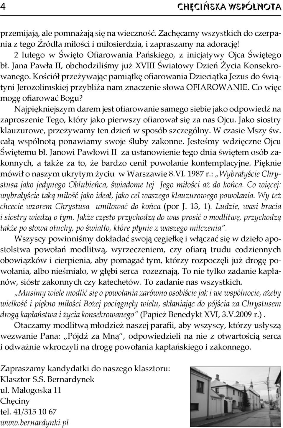 Kościół przeżywając pamiątkę ofiarowania Dzieciątka Jezus do świątyni Jerozolimskiej przybliża nam znaczenie słowa OFIAROWANIE. Co więc mogę ofiarować Bogu?