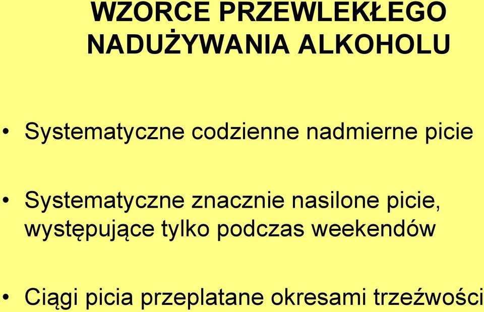 Systematyczne znacznie nasilone picie,