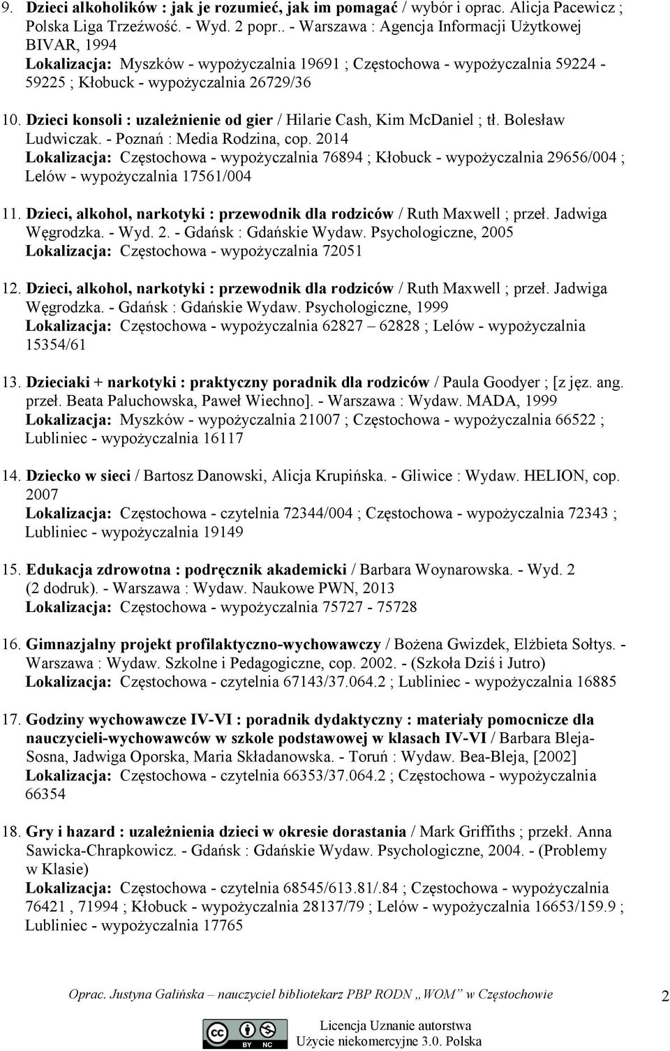 Dzieci konsoli : uzależnienie od gier / Hilarie Cash, Kim McDaniel ; tł. Bolesław Ludwiczak. - Poznań : Media Rodzina, cop.