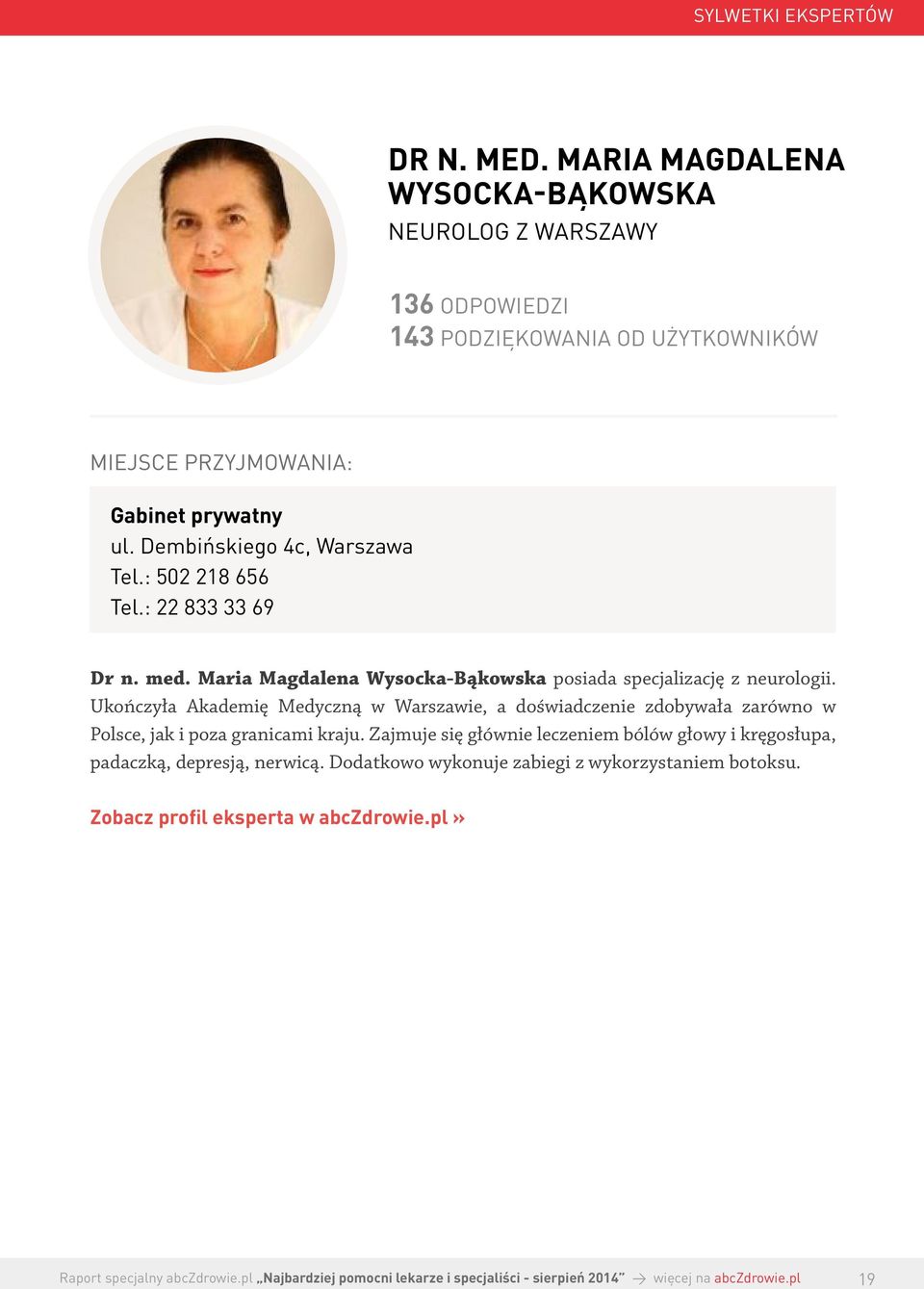 Dembińskiego 4c, Warszawa Tel.: 502 218 656 Tel.: 22 833 33 69 Dr n. med.