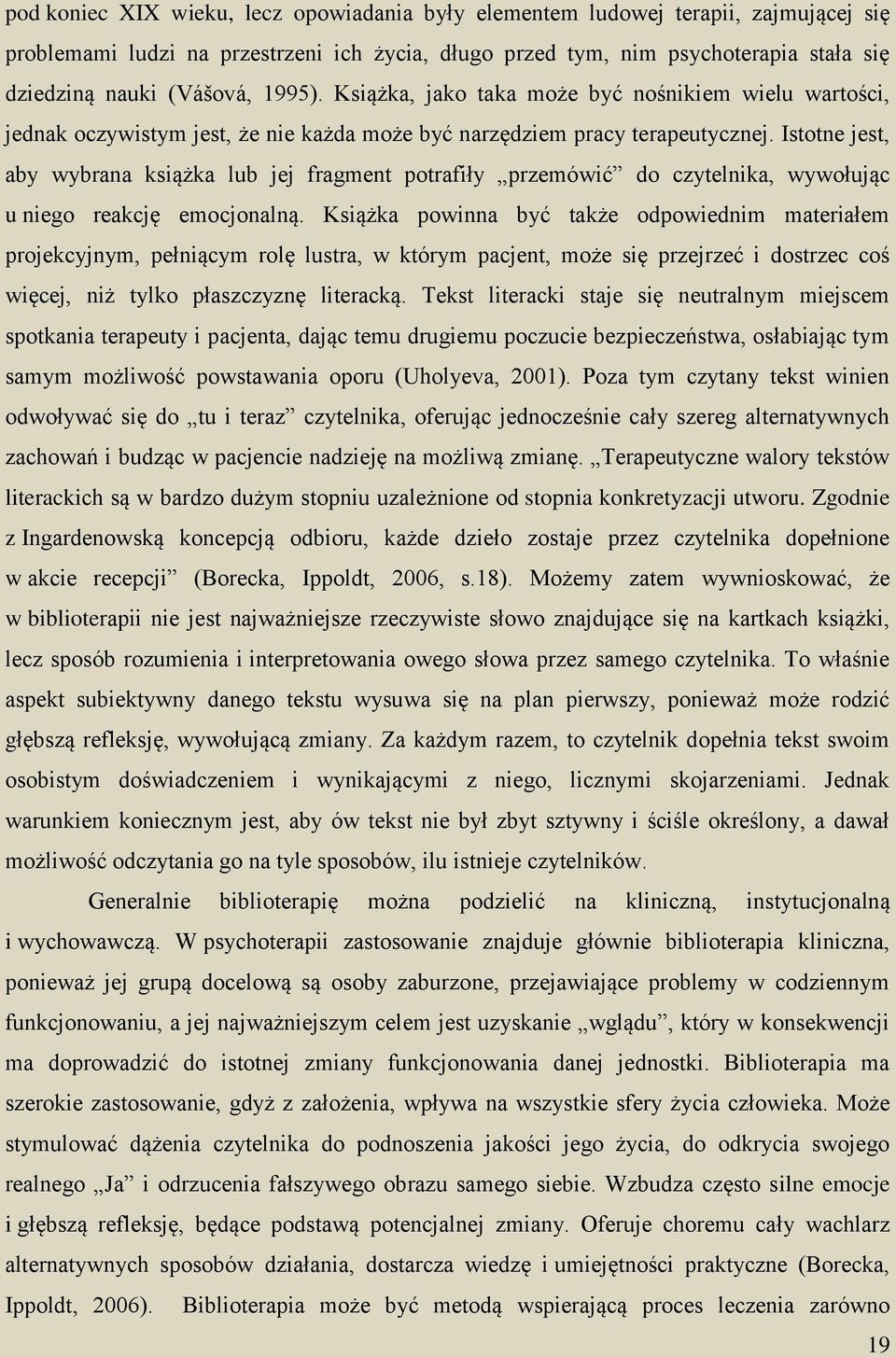 Istotne jest, aby wybrana książka lub jej fragment potrafiły przemówić do czytelnika, wywołując u niego reakcję emocjonalną.