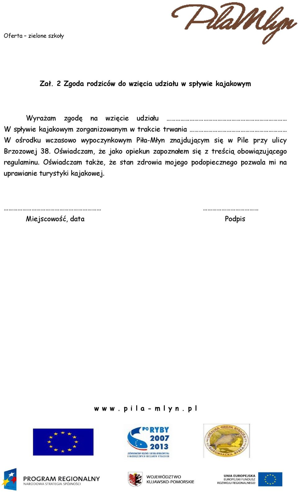 przy ulicy Brzozowej 38. Oświadczam, że jako opiekun zapoznałem się z treścią obowiązującego regulaminu.