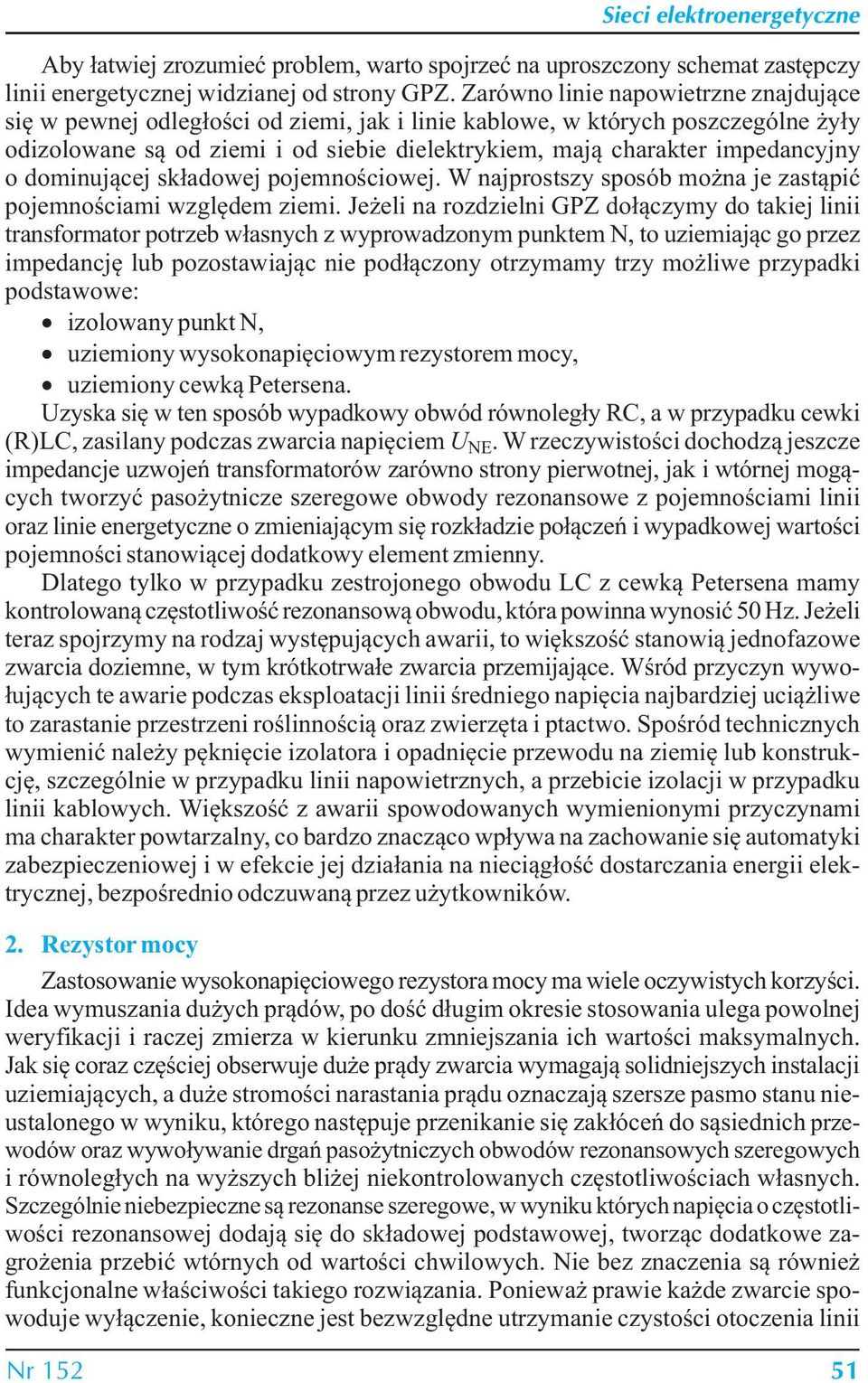 o dominującej składowej pojemnościowej. W najprostszy sposób można je zastąpić pojemnościami względem ziemi.