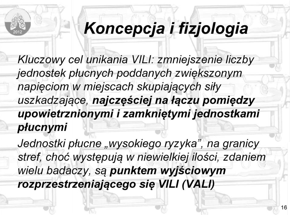 upowietrznionymi i zamkniętymi jednostkami płucnymi Jednostki płucne wysokiego ryzyka, na granicy stref,