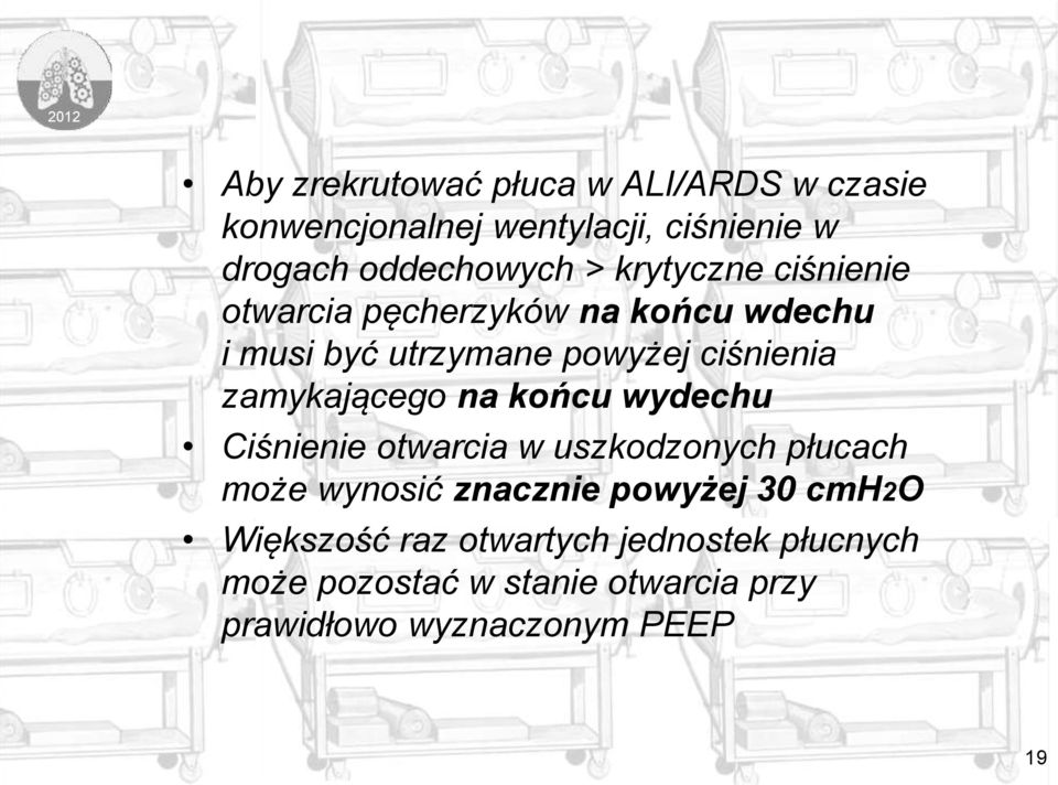 zamykającego na końcu wydechu Ciśnienie otwarcia w uszkodzonych płucach może wynosić znacznie powyżej 30