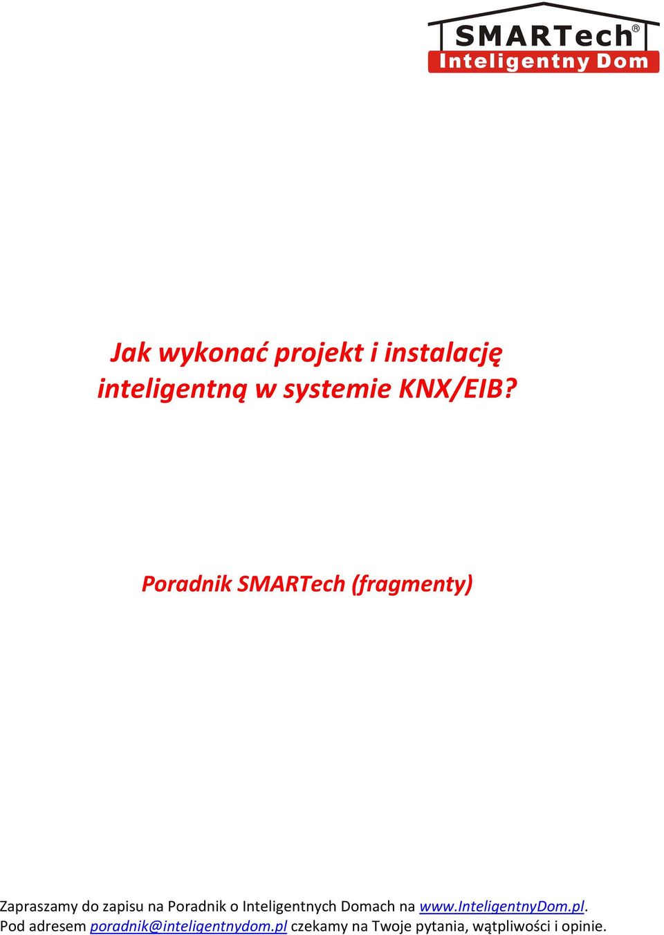 Poradnik SMARTech (fragmenty) Zapraszamy do zapisu na Poradnik o