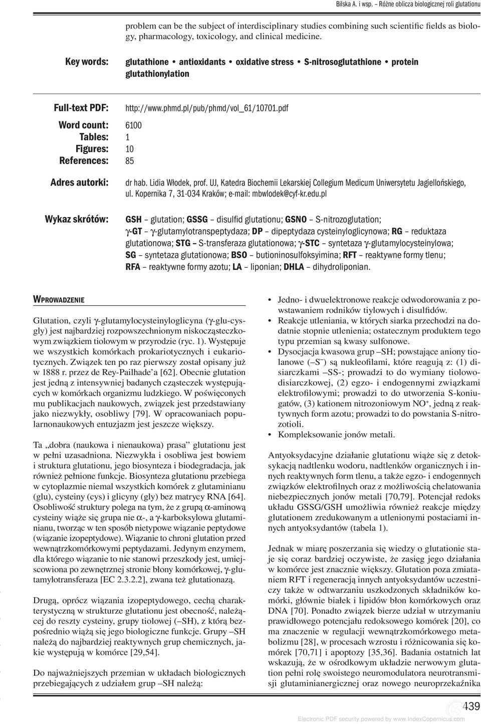 Key words: glutathione antioxidants oxidative stress S-nitrosoglutathione protein glutathionylation Full-text PDF: http://www.phmd.pl/pub/phmd/vol_61/10701.