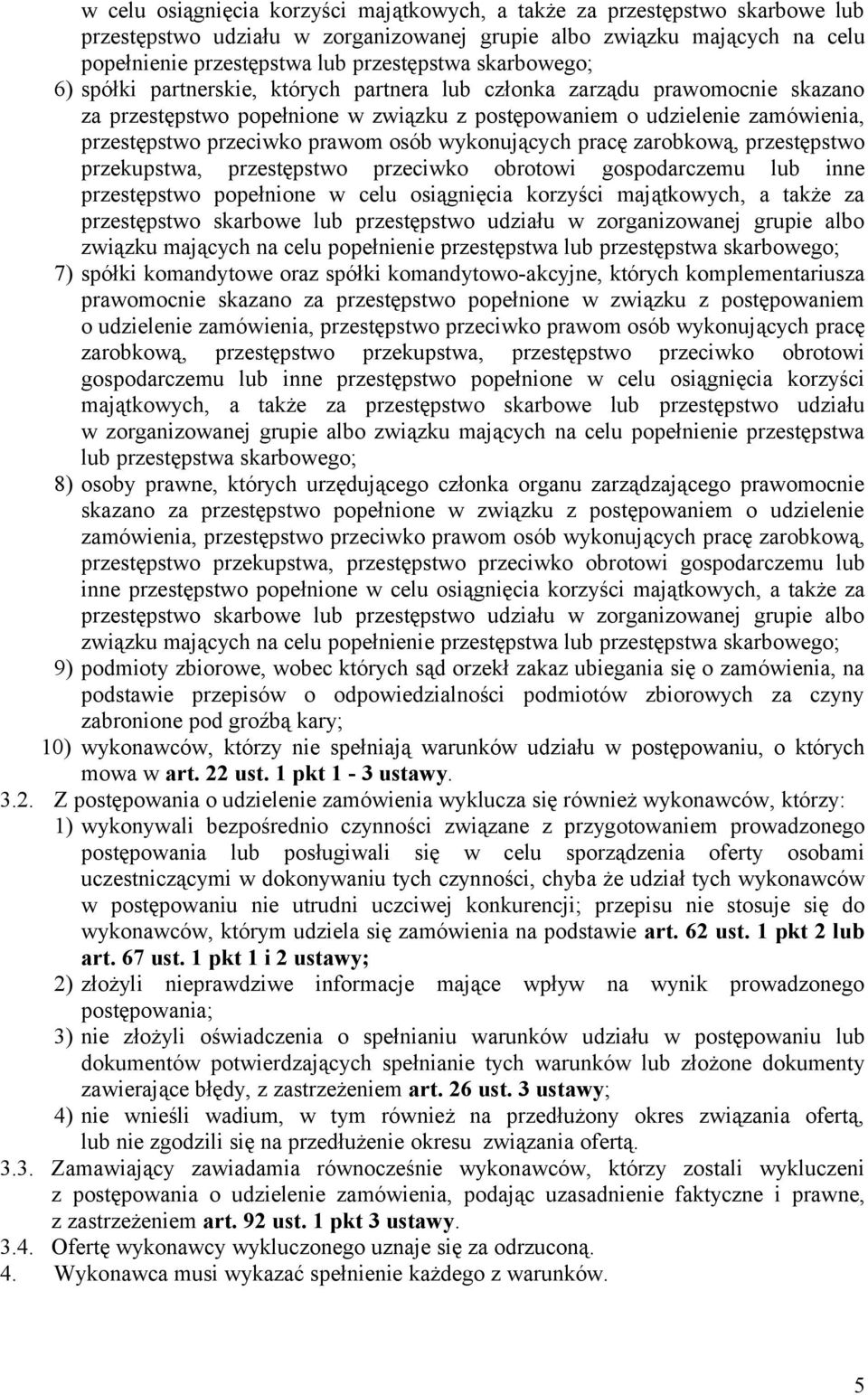 osób wykonujących pracę zarobkową, przestępstwo przekupstwa, przestępstwo przeciwko obrotowi gospodarczemu lub inne przestępstwo popełnione  skarbowego; 7) spółki komandytowe oraz spółki