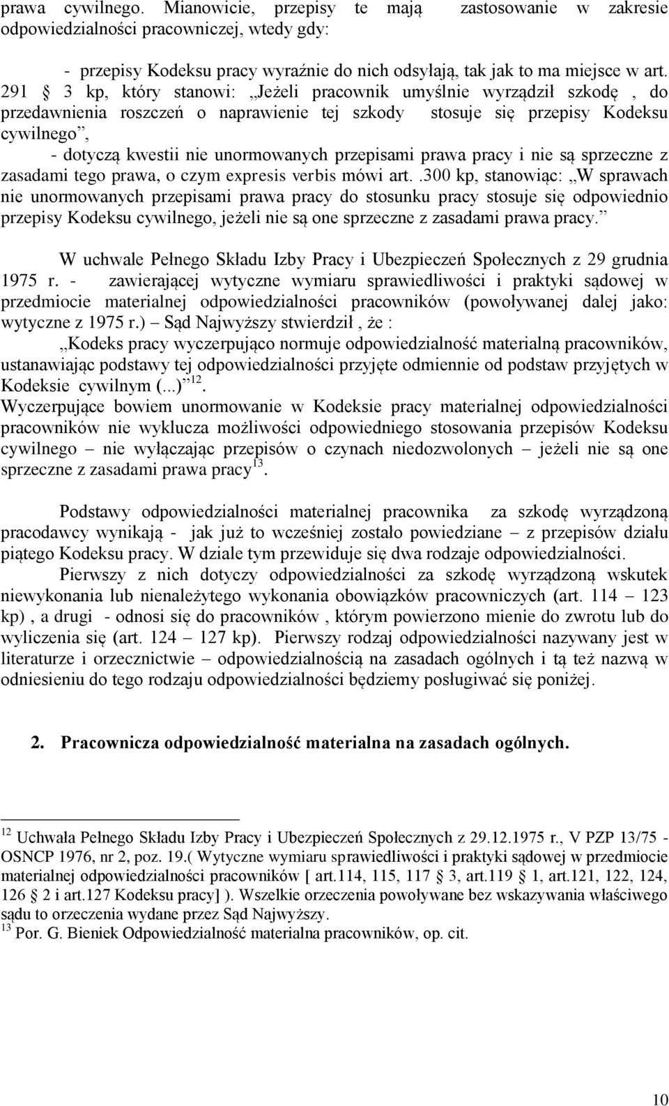 przepisami prawa pracy i nie są sprzeczne z zasadami tego prawa, o czym expresis verbis mówi art.