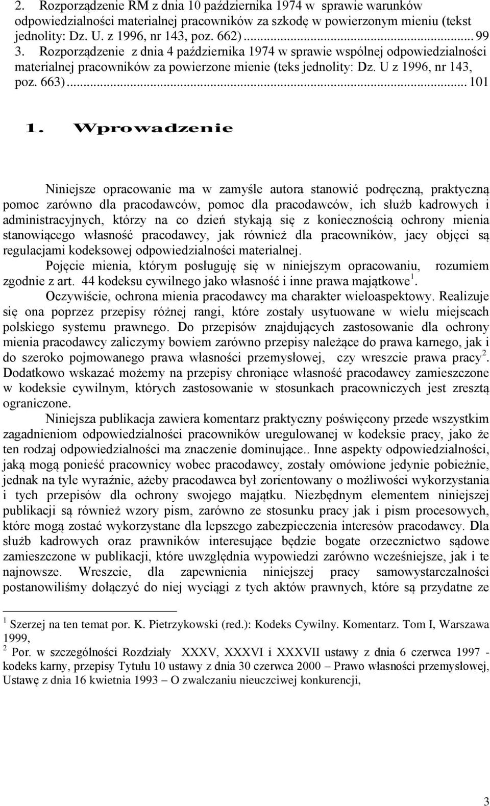 Wprowadzenie Niniejsze opracowanie ma w zamyśle autora stanowić podręczną, praktyczną pomoc zarówno dla pracodawców, pomoc dla pracodawców, ich służb kadrowych i administracyjnych, którzy na co dzień