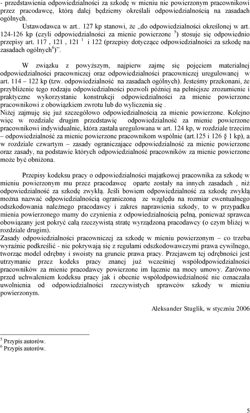 117, 121, 121 1 i 122 (przepisy dotyczące odpowiedzialności za szkodę na zasadach ogólnych 6 ).