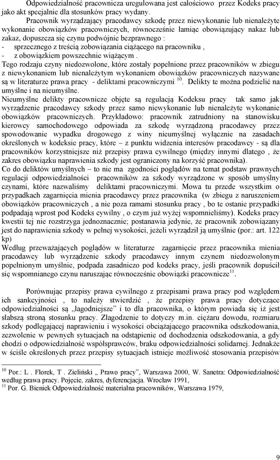 bezprawnego : - sprzecznego z treścią zobowiązania ciążącego na pracowniku, - z obowiązkiem powszechnie wiążącym.