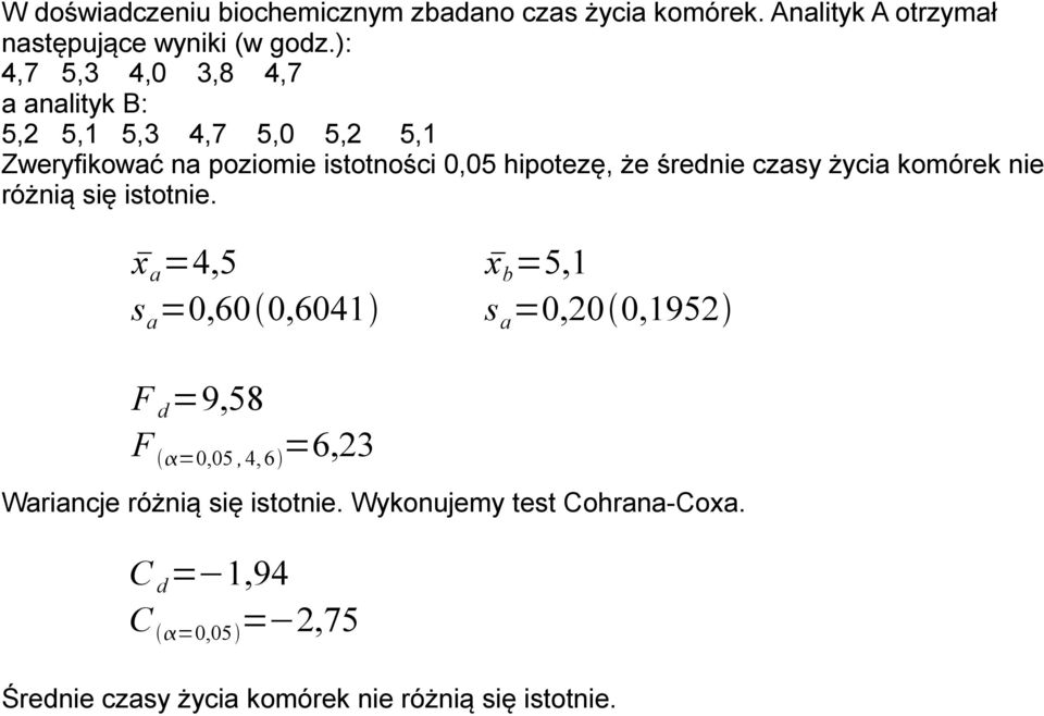 średnie czasy życia komórek nie różnią się istotnie.