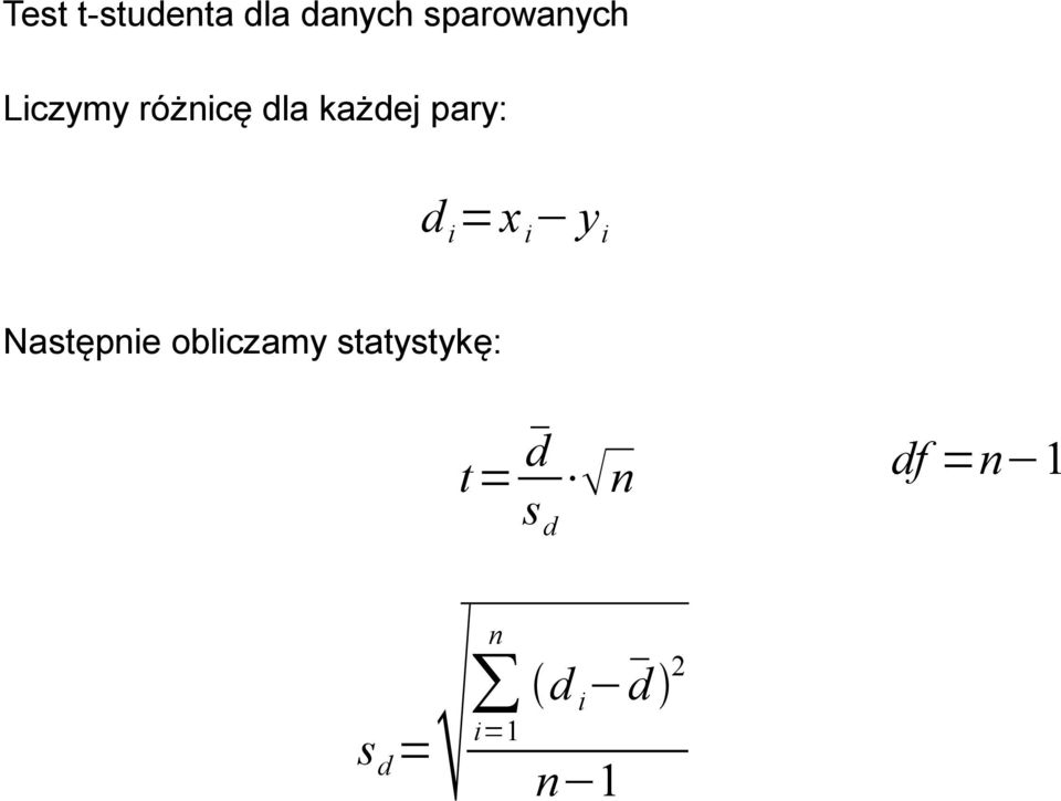 i y i Następnie obliczamy statystykę: