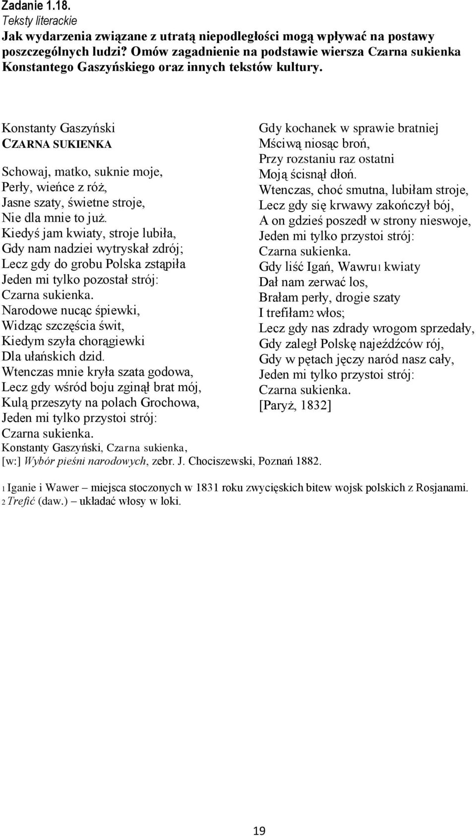 Konstanty Gaszyński CZARNA SUKIENKA Schowaj, matko, suknie moje, Perły, wieńce z róż, Jasne szaty, świetne stroje, Nie dla mnie to już.